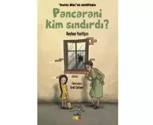 Pəncərəni kim sındırdı?